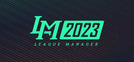 电竞经理2023/League Manager 2023（Ver1.15+集成最新战队）