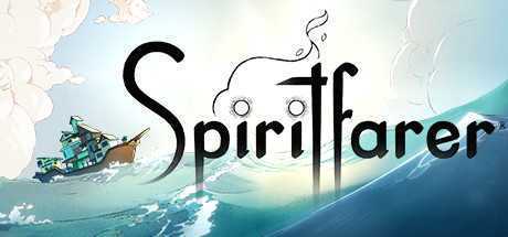 灵魂摆渡者/Spiritfarer（更新v05.09.2020）