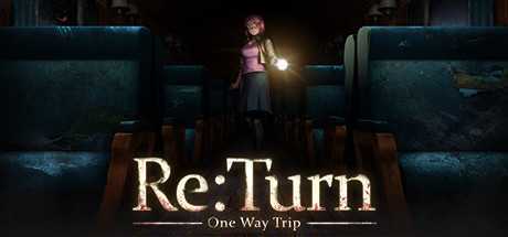 返回：单程旅行/Re:Turn – One Way Trip