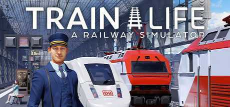 列车人生：铁路模拟器/Train Life: A Railway Simulator