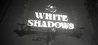 白色阴影 White Shadows