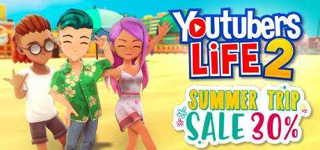 油管主播的生活2 Youtubers Life 2 Build.10739263 最新官方中文【1.8G】