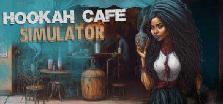 胡克咖啡馆 Hookah Cafe Simulator 官方中文 ISO安装版【7.3G】