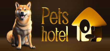 宠物旅馆 Pets Hotel V1.0.5官方中文【1.27G】