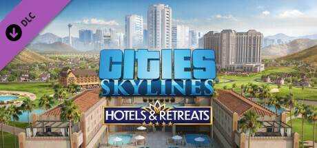 城市：天际线 Cities: Skylines：Hotels & Retreats 全DLC 最新中文学习版 ISO安装版 附升级补丁【10G】