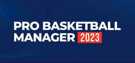 职业篮球经理2023 Pro Basketball Manager 2023 官方中文 ISO安装版【1.41G】