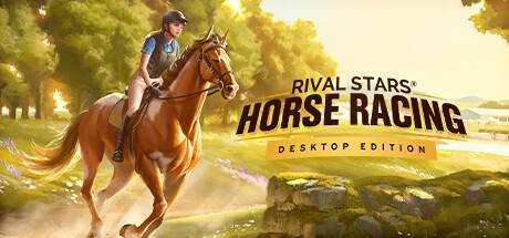 家族传奇：马匹养成竞技 Rival Stars Horse Racing: Desktop Edition Build.10474597 官方中文【1.89G】