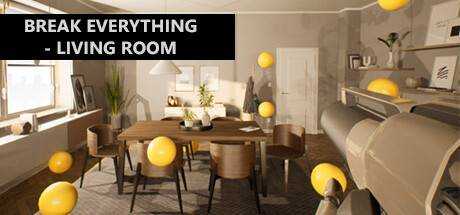 打破一切-客厅 Break Everything – Living room ISO安装版