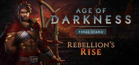 黑暗时代：背水一战/Age of Darkness Final Stand Rebellions Rise 最新中文学习版 解压即撸