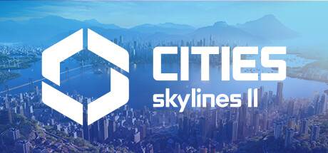 都市：天际线2 Cities: Skylines II V1.0.9f1/V1.0.14f1 官方中文 ISO安装版 磁力/种子 附升级补丁【51G】