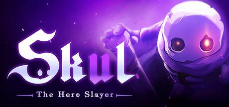 小骨：英雄杀手 Skul: The Hero Slayer v1.8.1.3 最新中文学习版 单机游戏 游戏下载【1.9G】