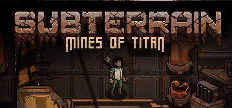 地下世界：泰坦矿井 Subterrain: Mines of Titan V1.09 官方中文【413M】