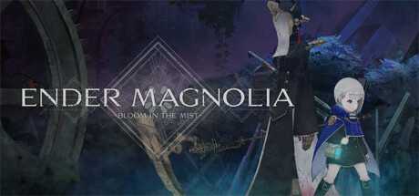 终焉之玛格诺利亚：雾中之花 ENDER MAGNOLIA: Bloom in the Mist Build.13842139 官方中文【1.6G】