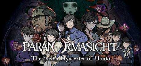 灵视异闻 FILE23 本所七大不可思议 PARANORMASIGHT: The Seven Mysteries of Honjo V1.2 官方中文【650M】