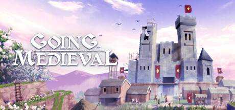 前往中世纪(Going Medieval) V0.19.15A 最新中文学习版 【430M】